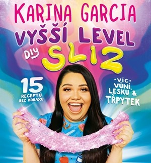 Karina Garcia - Vyšší level DIY Sliz