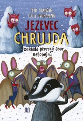 Jezevec Chrujda zakládá pěvecký sbor netopejrů