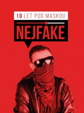 Nejfake - 10 let pod maskou