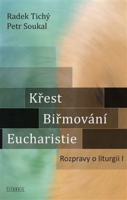 Křest, biřmování, eucharistie