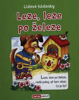 Lidové hádanky - Leze, leze po železe