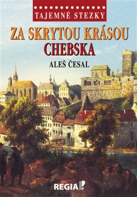 Tajemné stezky - Za skrytou krásou Chebska