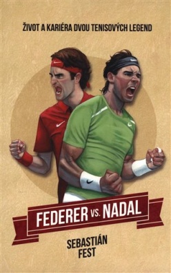 Federer vs. Nadal: Život a kariéra dvou tenisových legend