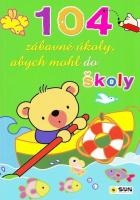 Abych mohl do školy - 104 zábavné úkoly pro malé školáky