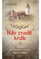 Kdo zradil krále - Případy královského soudce Melichara