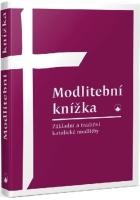 Modlitební knížka - Základní a tradiční katolické modlitby