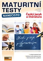 Maturitní testy nanečisto Český jazyk a literatura