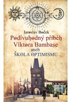 Podivuhodný příběh Viktora Bambase aneb škola optimismu