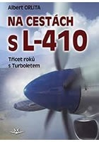 Na cestách s L-410 - Třicet roků s Turboletem