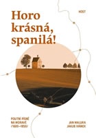 Horo krásná, spanilá! - Poutní písně na Moravě (1600-1850)