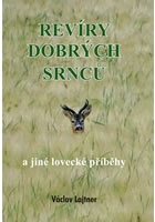 Revíry dobrých srnců a jiné lovecké příběhy