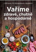 Vaříme zdravě, chutně a hospodárně