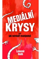 Mediální krysy aneb jak novináři manipulují