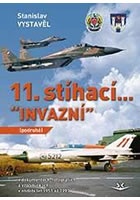 11. stíhací “INVAZNÍ” (podruhé): V dokumentech, fotografiích a vzpomínkách