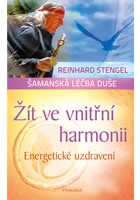 Žít ve vnitřní harmonii - Energetické uzdravení