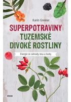 Superpotraviny - Tuzemské divoké rostliny