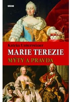 Marie Terezie – Mýty a pravda