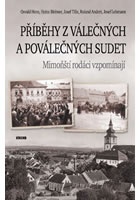 Příběhy z válečných a poválečných Sudet - Mimoňští rodáci vzpomínají