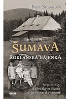 Šumava - Roklanská hájenka