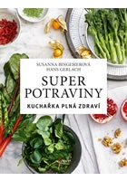 Superpotraviny: Kuchařka plná zdraví