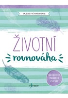 Tajemství harmonie: Životní rovnováha