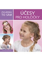 Zvládnu to sám: Účesy pro holčičky