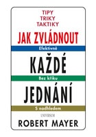 Jak zvládnout každé jednání - Tipy, triky, taktiky