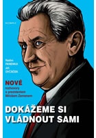 Dokážeme si vládnout sami - Nové rozhovory s prezidentem Milošem Zemanem