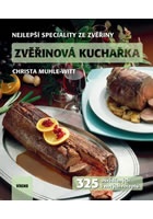 Zvěřinová kuchařka - 325 osvědčených i nových receptů