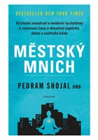 Městský mnich - Východní moudrost a moderní vychytávky k zastavení času a do