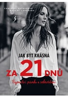 Jak být krásná za 21 dnů - Tajemství půvabu a sebevědomí