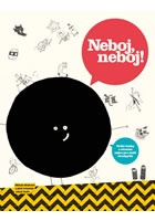 Neboj, neboj! - Velká kniha o strachu nejen pro malé strašpytle