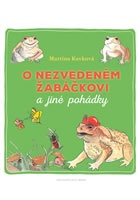 O nezvedeném žabáčkovi a jiné pohádky