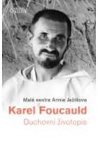 Karel Foucauld - Duchovní životopis