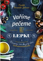 Vaříme a pečeme bez lepku - Recepty na každý den