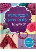 Pleteme pro děti - Hračky