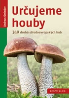 Určujeme houby - 340 druhů středoevropských hub