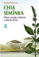 CHIA semínka - Zdraví, energie, omlazení a chuť do života