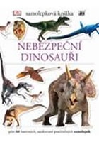 Nebezpeční dinosauři - samolepková knížka