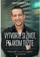 Vytvorte si život, po akom túžite