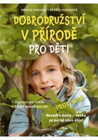 Dobrodružství v přírodě pro děti - Inspirace pro rodiče, Skvělé nápady pro d