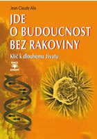 Jde o budoucnost bez rakoviny - Klíč k trvalému zdraví