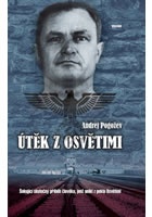 Útěk z Osvětimi - Šokující skutečný příběh člověka, jenž unikl z pekla Osvět