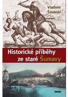 Historické příběhy ze staré Šumavy