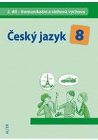 Český jazyk 8/II. díl - Komunikační a slohová výchova