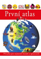 První atlas - Dětský obrázkový atlas zemí celého světa