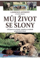 Můj život se slony - Učil jsem se o životě, svobodě a respektu od afrických