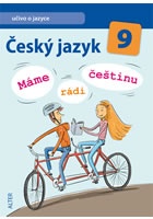 Český jazyk 9/I. díl - Učivo o jazyce - Máme rádi češtinu