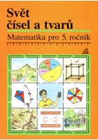 Matematika pro 5. roč. ZŠ Učebnice Svět čísel a tvarů