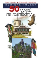 Rodinné toulky: 50 výletů na rozhledny